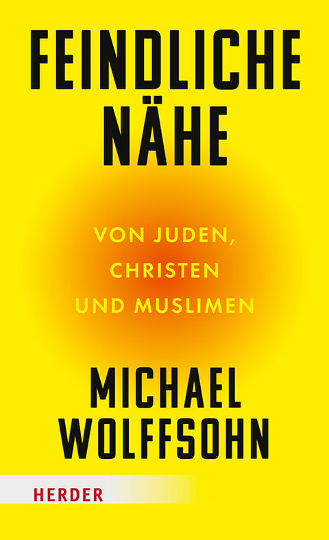 Feindliche Nähe - Michael Wolffsohn