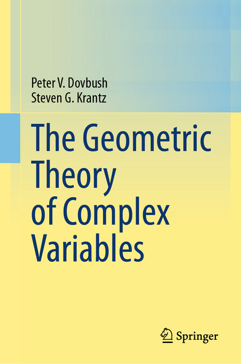 The Geometric Theory of Complex Variables - Peter V. Dovbush, Steven G. Krantz