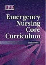 Emergency Nursing Core Curriculum - ENA; Jordan, Kathleen Saunders