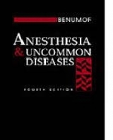 Anaesthesia and Uncommon Diseases - Benumof, Jonathan L.; Katz, Jordan; Kadis, Leslie B.