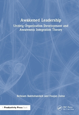 Awakened Leadership - Behnam Bakhshandeh, Foojan Zeine