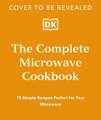 The Complete Microwave Cookbook -  Dk