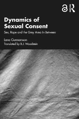 Dynamics of Sexual Consent - Lena Gunnarsson