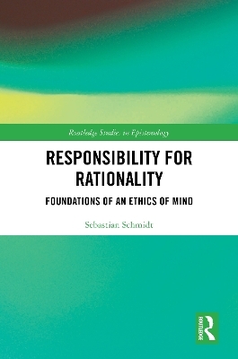 Responsibility for Rationality - Sebastian Schmidt