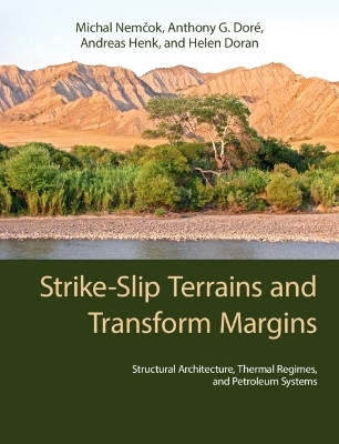 Strike-Slip Terrains and Transform Margins - Michal Nemčok, Anthony G. Doré, Andreas Henk, Helen Doran