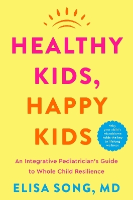 Healthy Kids, Happy Kids - Elisa Song  M.D.