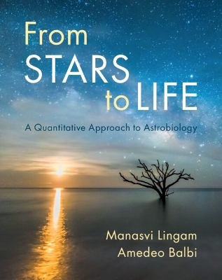 From Stars to Life - Manasvi Lingam, Amedeo Balbi