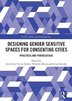 Designing Gender Sensitive Spaces for Consenting Cities - 