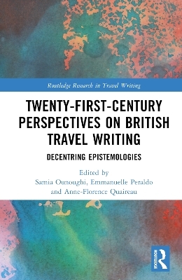 Twenty-First-Century Perspectives on British Travel Writing - 