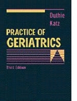 Practice of Geriatrics - Duthie, Edmund H.; Katz, Paul R.