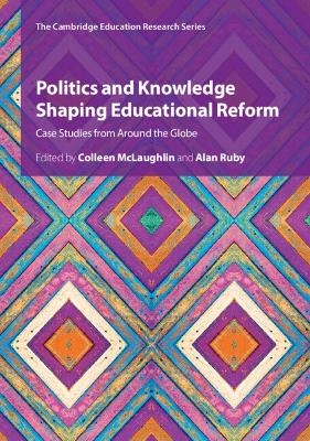 Politics and Knowledge Shaping Educational Reform - 