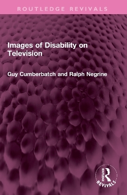 Images of Disability on Television - Guy Cumberbatch, Ralph Negrine