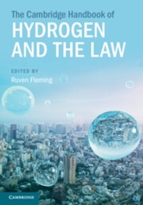 The Cambridge Handbook of Hydrogen and the Law - 