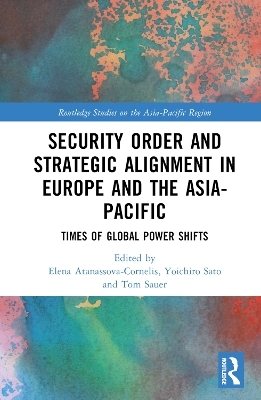 Security Order and Strategic Alignment in Europe and the Asia-Pacific - 