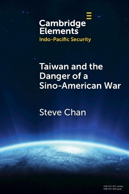 Taiwan and the Danger of a Sino-American War - Steve Chan