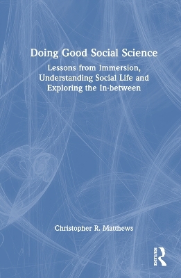 Doing Good Social Science - Christopher R. Matthews