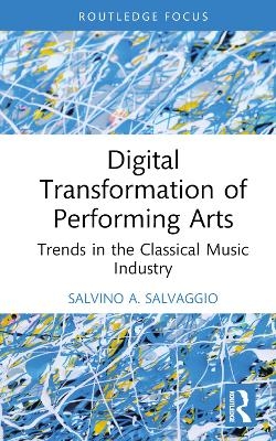 Digital Transformation of Performing Arts - Salvino A. Salvaggio