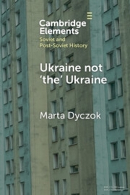 Ukraine not ‘the’ Ukraine - Marta Dyczok