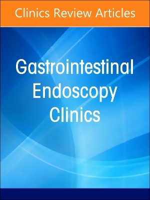 Artificial Intelligence in Endoscopy, An Issue of Gastrointestinal Endoscopy Clinics - 