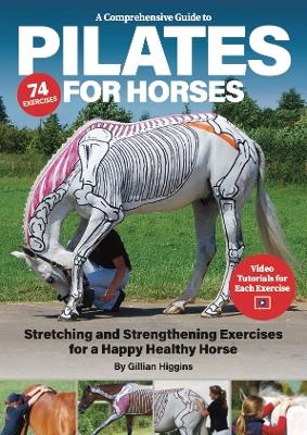 A Comprehensive Guide to Pilates for Horses - Gillian Higgins