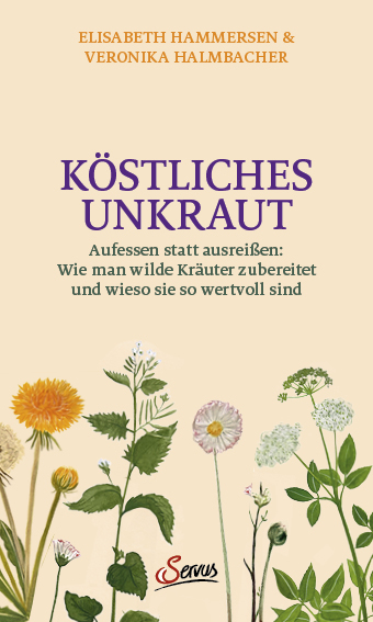 Köstliches Unkraut - Elisabeth Hammersen, Veronika Halmbacher