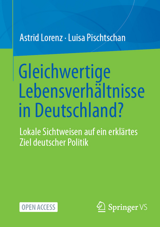 Gleichwertige Lebensverhältnisse in Deutschland? - Astrid Lorenz; Luisa Pischtschan