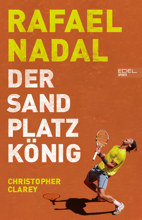 Rafael Nadal - Christopher Clarey