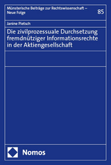 Die zivilprozessuale Durchsetzung fremdnütziger Informationsrechte in der Aktiengesellschaft - Janine Pietsch