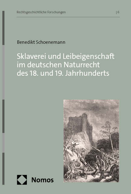 Sklaverei und Leibeigenschaft im deutschen Naturrecht des 18. und 19. Jahrhunderts - Benedikt Schoenemann