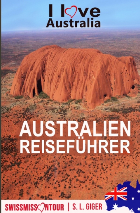 Australien Reiseführer - S. L. Giger, Swissmiss Ontour