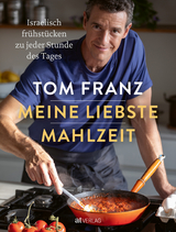 Meine liebste Mahlzeit - Tom Franz