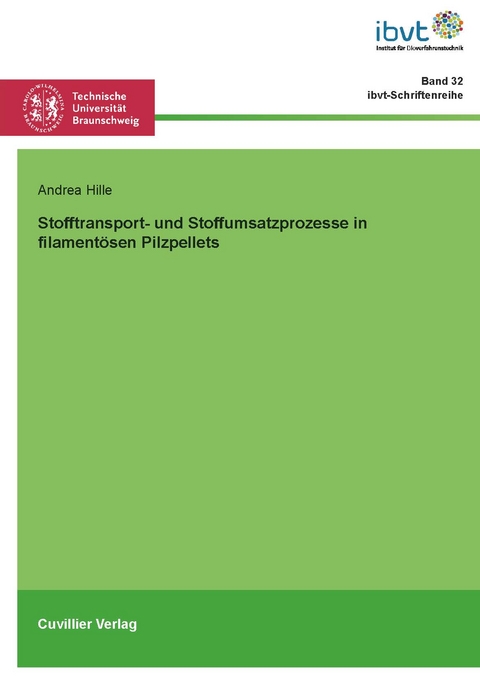 Stofftransport- und Stoffumsatzprozesse in filamentösen Pilzpellets - Andrea Hille