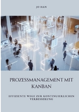 Prozessmanagement mit Kanban - Jo Han