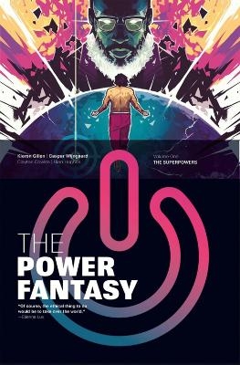 The Power Fantasy Volume 1 - Kieron Gillen