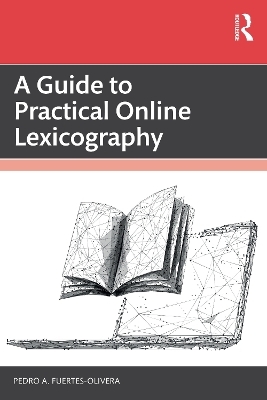 A Guide to Practical Online Lexicography - Pedro A. Fuertes-Olivera