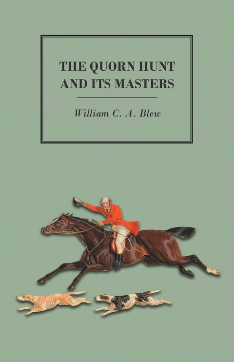 The Quorn Hunt and its Masters - William C. A. Blew