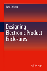 Designing Electronic Product Enclosures - Tony Serksnis