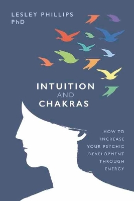 Intuition and Chakras - Lesley Phillips