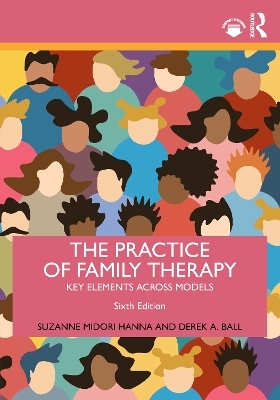 The Practice of Family Therapy - Suzanne Midori Hanna, Derek A. Ball