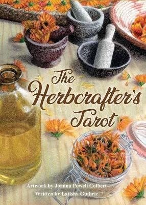 The Herbcrafter’s Tarot - Latisha Guthrie, Joanna Powell Colbert