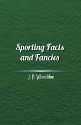 Sporting Facts and Fancies -  J. P. Wheeldon