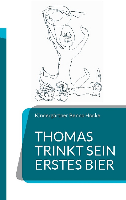 Thomas trinkt sein erstes Bier - Kindergärtner Benno Hocke