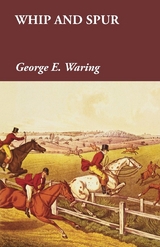 Whip and Spur - George E. Waring