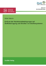 Einfluss der Wachstumsbedingungen auf Stoffübergang und Struktur von Biofilmsystemen - Stefan Wäsche