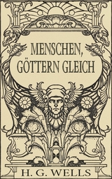 Menschen, Göttern gleich (Roman) - H. G. Wells