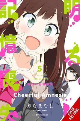 Cheerful Amnesia, Vol. 5 - Tamamushi Oku