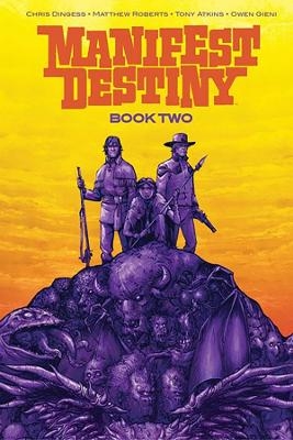 Manifest Destiny Deluxe Book Two - Chris Dingess