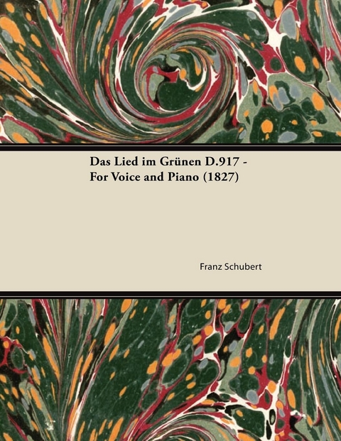 Das Lied im GrÃ¼nen D.917 - For Voice and Piano (1827) - Franz Schubert