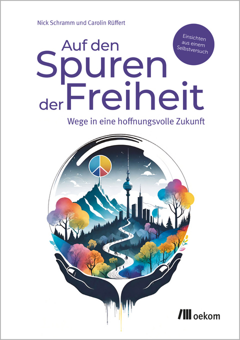 Auf den Spuren der Freiheit - Nick Schramm, Carolin Rüffert