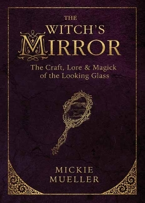 The Witch's Mirror - Mickie Mueller